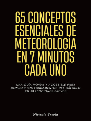 cover image of 65 Conceptos Esenciales de Meteorología en 7 Minutos Cada Uno